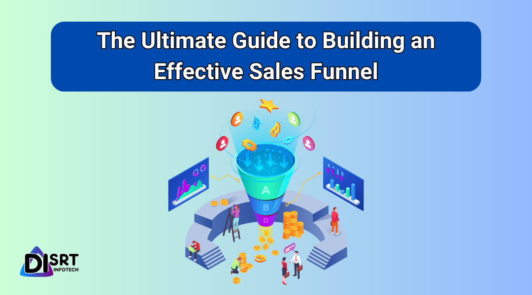 Building an Effective Sales Funnel: The Ultimate Guide